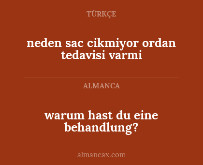 warum hast du eine behandlung? - neden sac cikmiyor ordan tedavisi varmi