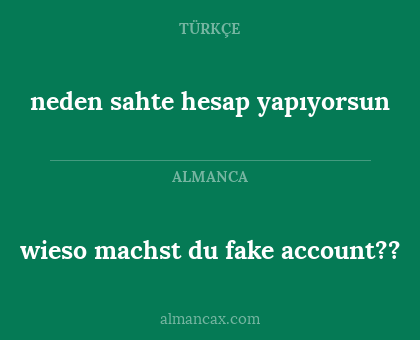 neden sahte hesap yapıyorsun - wieso machst du fake account??