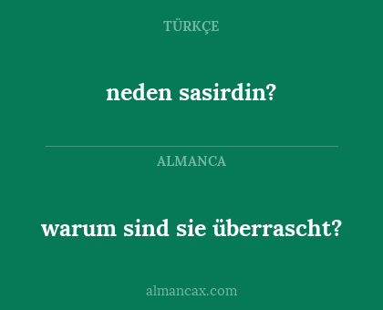 neden sasirdin? - warum sind sie überrascht?