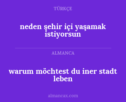neden şehir içi yaşamak istiyorsun - warum möchtest du iner stadt leben