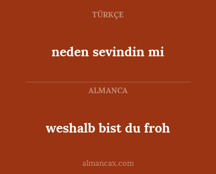 neden sevindin mi - weshalb bist du froh