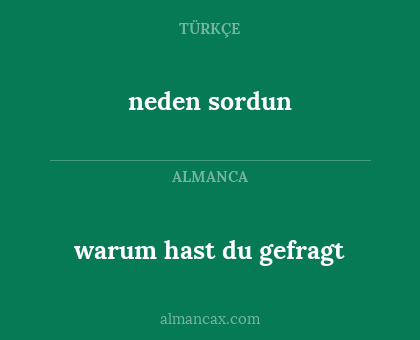 warum hast du gefragt - neden sordun