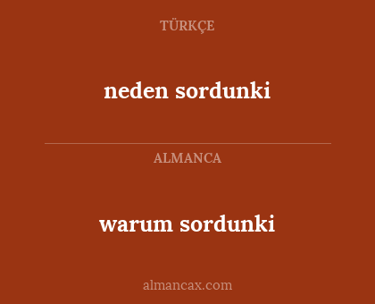warum sordunki - neden sordunki