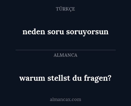 warum stellst du fragen? - neden soru soruyorsun