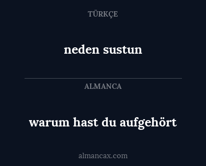 warum hast du aufgehört - neden sustun