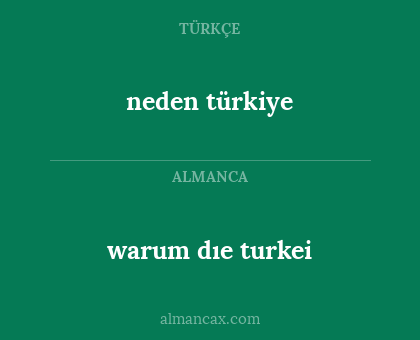 warum dıe turkei - neden türkiye