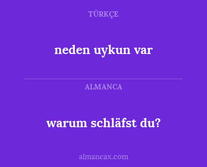 neden uykun var - warum schläfst du?