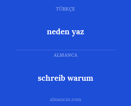 neden yaz - schreib warum
