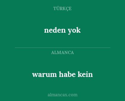neden yok - warum habe kein