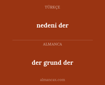 der grund der - nedeni der