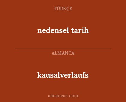 kausalverlaufs - nedensel tarih
