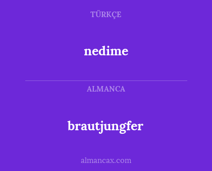 nedime - brautjungfer