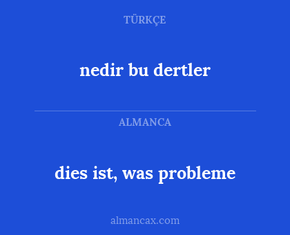 nedir bu dertler - dies ist, was probleme