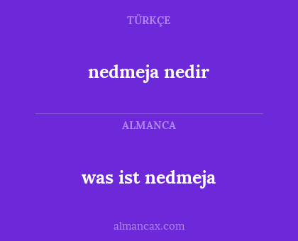 nedmeja nedir - was ist nedmeja
