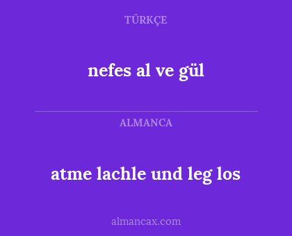 nefes al ve gül - atme lachle und leg los