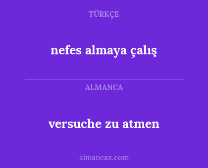 versuche zu atmen - nefes almaya çalış