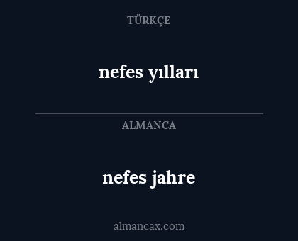 nefes jahre - nefes yılları