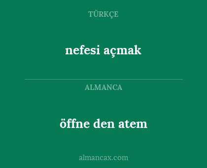 nefesi açmak - öffne den atem