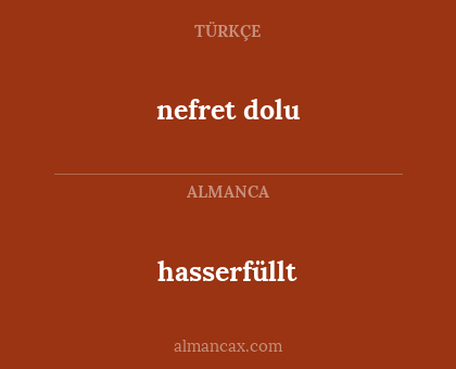 nefret dolu - hasserfüllt