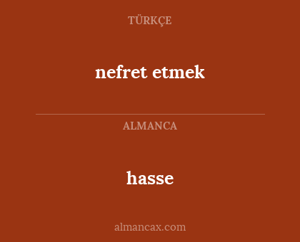 hasse - nefret etmek