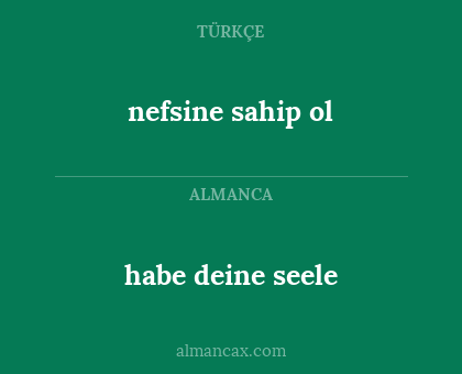 nefsine sahip ol - habe deine seele