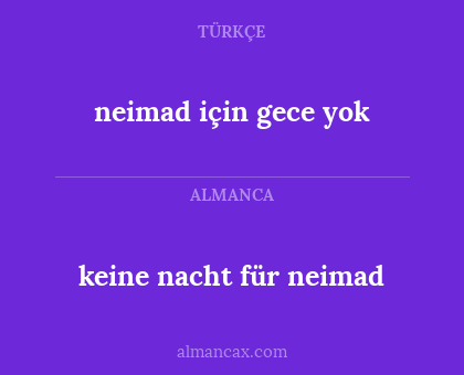 neimad için gece yok - keine nacht für neimad