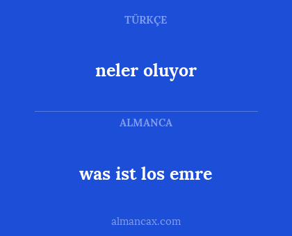 was ist los emre - neler oluyor