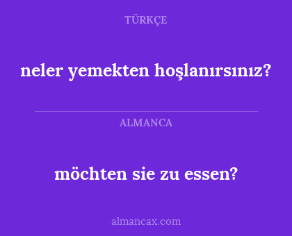 neler yemekten hoşlanırsınız? - möchten sie zu essen?