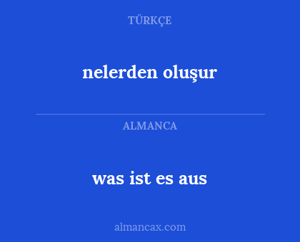 nelerden oluşur - was ist es aus