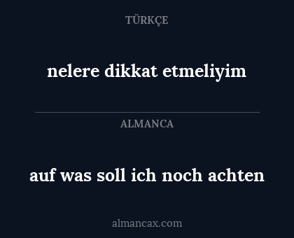 nelere dikkat etmeliyim - auf was soll ich noch achten