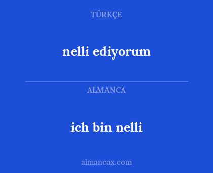 nelli ediyorum - ich bin nelli
