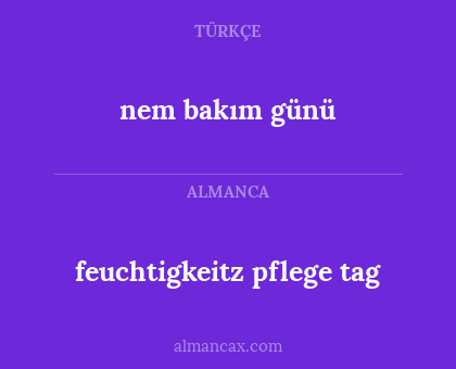 nem bakım günü - feuchtigkeitz pflege tag