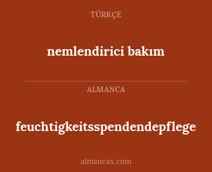 nemlendirici bakım - feuchtigkeitsspendendepflege