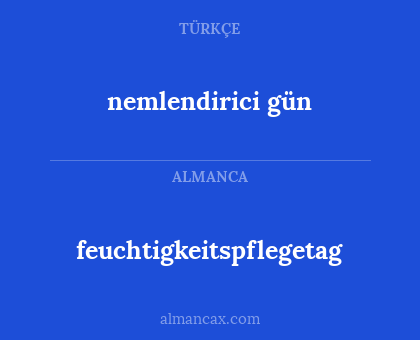 nemlendirici gün - feuchtigkeitspflegetag