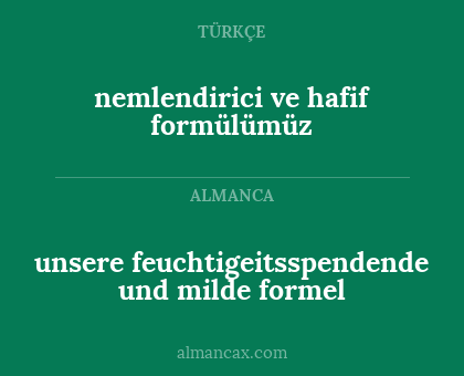 nemlendirici ve hafif formülümüz - unsere feuchtigeitsspendende und milde formel