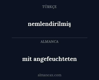 mit angefeuchteten - nemlendirilmiş