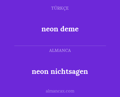 neon nichtsagen - neon deme