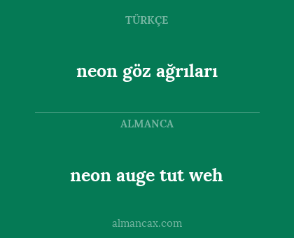 neon auge tut weh - neon göz ağrıları