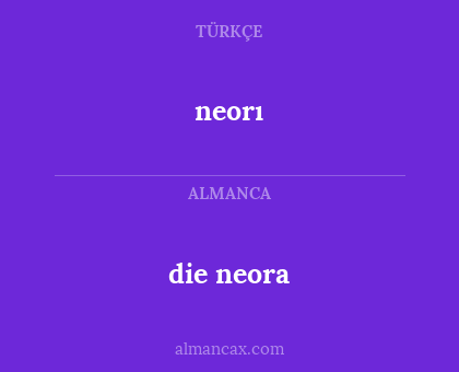 die neora - neorı