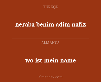 neraba benim adim nafiz - wo ist mein name