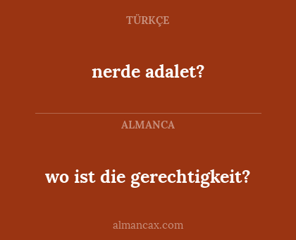 wo ist die gerechtigkeit? - nerde adalet?