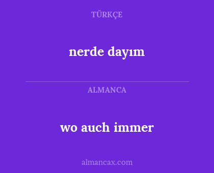 nerde dayım - wo auch immer
