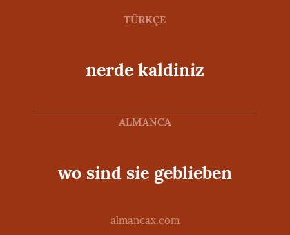 wo sind sie geblieben - nerde kaldiniz