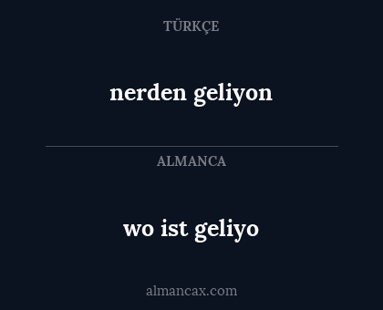 nerden geliyon - wo ist geliyo