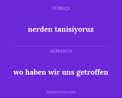 wo haben wir uns getroffen - nerden tanisiyoruz