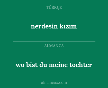 nerdesin kızım - wo bist du meine tochter