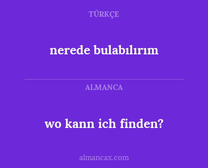 wo kann ich finden? - nerede bulabılırım