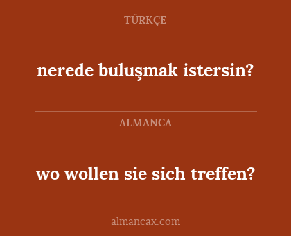 wo wollen sie sich treffen? - nerede buluşmak istersin?