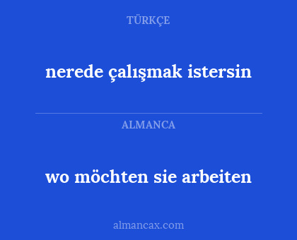 wo möchten sie arbeiten - nerede çalışmak istersin
