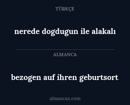 bezogen auf ihren geburtsort - nerede dogdugun ile alakalı